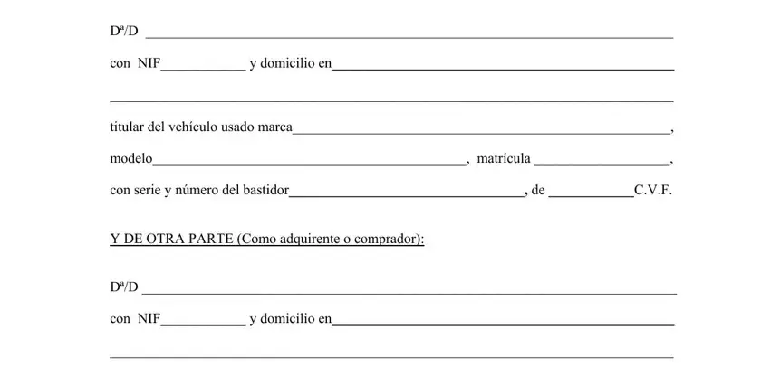 contrato compraventa vehiculus online DªD, con NIF y domicilio en, titular del vehículo usado marca, modelo matrícula, con serie y número del bastidor de, Y DE OTRA PARTE Como adquirente o, DªD, and con NIF y domicilio en blanks to fill out