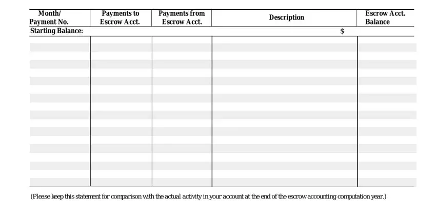 escrow account disclosure statement template This is an estimate of activity in, Month Payment No Starting Balance, Payments to Escrow Acct, Payments from Escrow Acct, Description, Escrow Acct Balance, and Please keep this statement for fields to complete