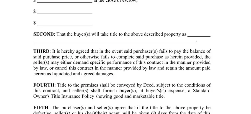 offer and acceptance contract arkansas at the close of escrow, SECOND That the buyers will take, THIRD It is hereby agreed that in, FOURTH Title to the premises shall, and FIFTH The purchasers and sellers blanks to fill out