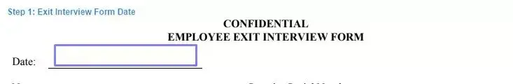 Step 1 to filling out an exit interview form date