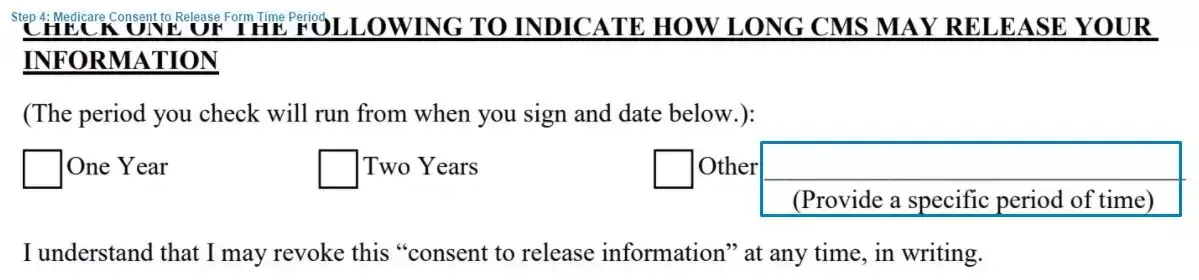 Step 4 to filling out a medicare consent to release form time period