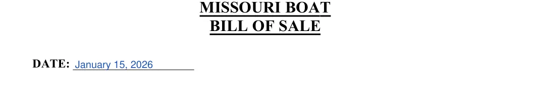 Missouri boat bill of sale: B ILL OF SALE, filled with sample entries
