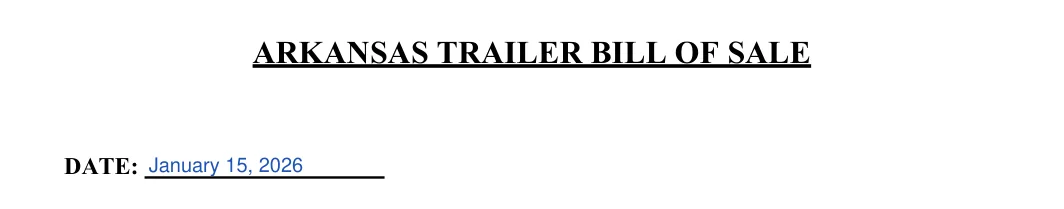 Arkansas trailer bill of sale: ARKANSAS TRAILER BILL OF SALE, filled with sample entries
