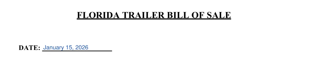 Florida trailer bill of sale: FLORIDA TRAILER BILL OF SALE, filled with sample entries
