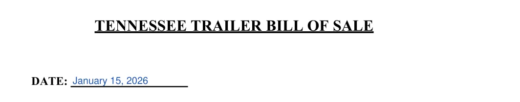Tennessee trailer bill of sale: TENNESSEE TRAILER BILL OF SALE, filled with sample entries