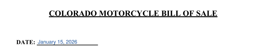 Colorado motorcycle bill of sale: COLORADO MOTORCYCLE BILL OF SALE, filled with sample entries
