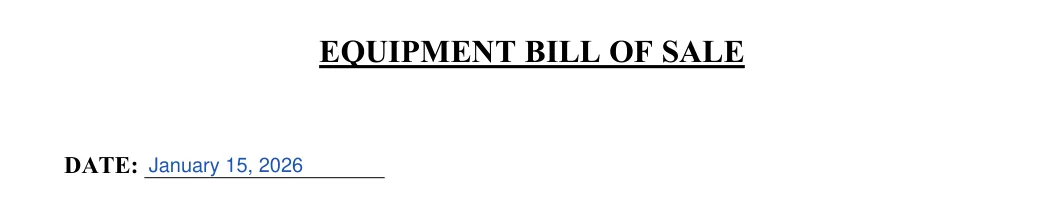 Equipment Bill of Sale: EQUIPMENT BILL OF SALE, filled with sample entries