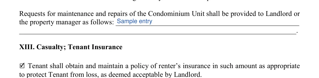 Condo Lease Agreement: Requests for maintenance and repairs shall be provided as, Initial, filled with sample entries