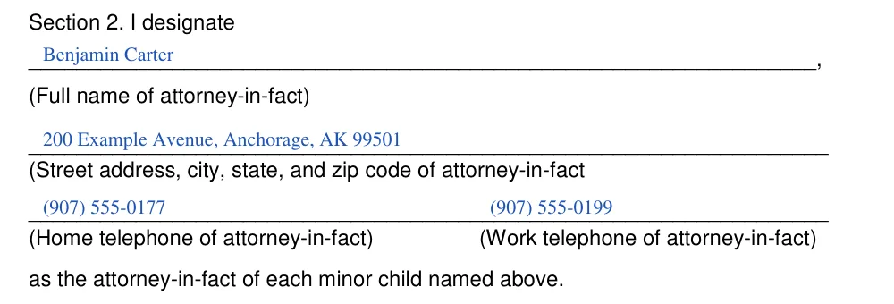 Alaska statutory power of attorney to delegate parental powers (AS 13.26.066(f)): Section 2: the attorney-in-fact, filled with sample entries
