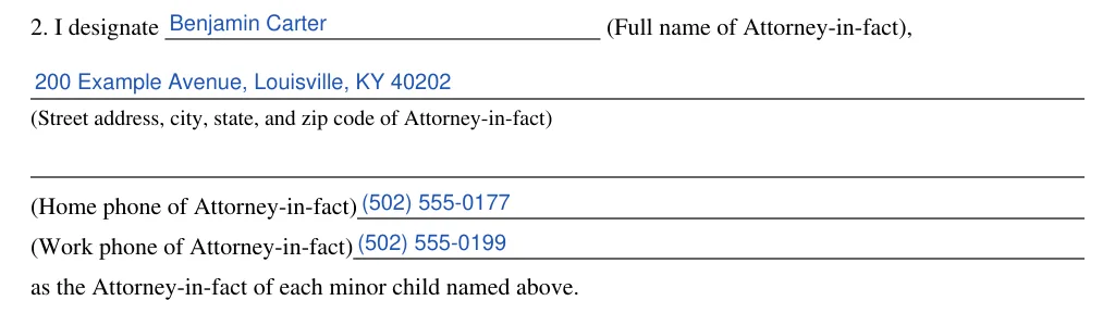 Kentucky statutory power of attorney for temporary delegation of parental or legal custody and care (KRS 403.353): Section 2: the attorney-in-fact, filled with sample entries