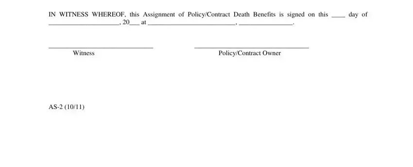 IN WITNESS WHEREOF this Assignment, Witness, and PolicyContract Owner in life insurance assignment form for funeral home