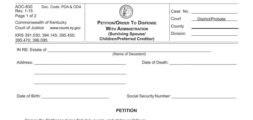 Tips to fill in how to fill out a petition to dispense with administration kentucky portion 1