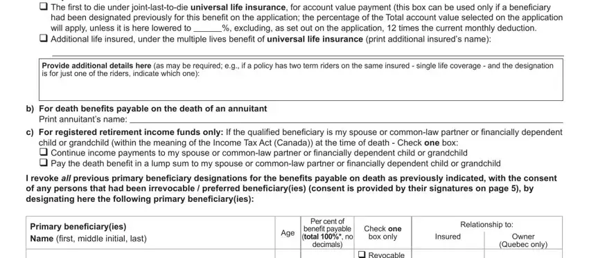 Provide additional details here, b For death beneits payable on the, and q Any insured under the contract inside canada life beneficiary change form