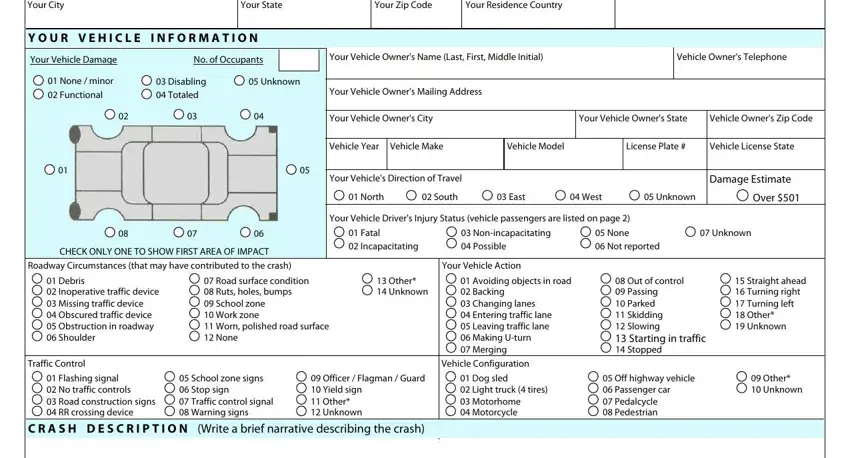 alaska crash report Your City, Your State, Your Zip Code, Your Residence Country, Y O U R V E H I C L E I N F O R M, Your Vehicle Damage, No of Occupants, Your Vehicle Owners Name Last, Vehicle Owners Telephone, None  minor  Functional, Disabling  Totaled, Unknown, Your Vehicle Owners Mailing Address, Your Vehicle Owners City, and Your Vehicle Owners State fields to fill