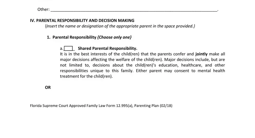 This Parenting Plan is a child, Other, IV PARENTAL RESPONSIBILITY AND, Insert the name or designation of, Parental Responsibility Choose, a Shared Parental Responsibility, and Florida Supreme Court Approved in parenting plan florida