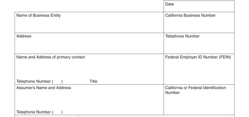 franchise tax board offer in compromise Name of Business Entity, California Business Number, Date, Address, Telephone Number, Name and Address of primary contact, Federal Employer ID Number FEIN, Telephone Number, Title, Assumers Name and Address, California or Federal, Telephone Number, and Authorized representative attach blanks to fill out