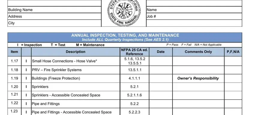 5 year internal sprinkler inspection form Building Name, Address, City, Name, Job, I  Inspection, T  Test, M  Maintenance, P  Pass F  Fail NA  Not Applicable, ANNUAL INSPECTION TESTING AND, Item, Description, Small Hose Connections  Hose Valve, PRV  Fire Sprinkler Systems, and I Buildings Freeze Protection blanks to fill out