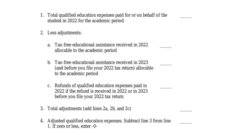 credit limit worksheet 2020 Total qualified education, student in  for the academic period, Less adjustments, a Taxfree educational assistance, allocable to the academic period, b Taxfree educational assistance, and before you file your  tax, c Refunds of qualified education, Total adjustments add lines a b, Adjusted qualified education, and If zero or less enter blanks to fill