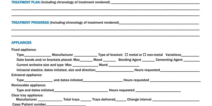 american association of orthodontists transfer form TREATMENT PLAN Including, TREATMENT PROGRESS Including, APPLIANCES, Fixed appliance, Type Manufacturer  Type of bracket, Current archwire size and type Max, Extraoral appliance, Type and dates initiated Hours, Removable appliance, Type and dates initiated Hours, and Clear tray appliance Manufacturer blanks to fill