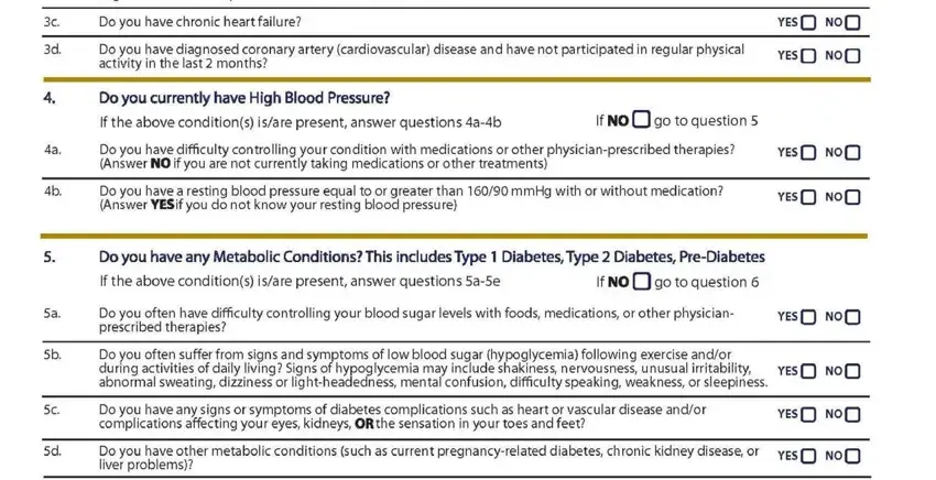 questionnaire par q form Do you have an irregular heart, Do you have chronic heart failure, Do you have diagnosed coronary, Do you currently have High Blood, If NO O  to question, yesQ NOQ, YESQ NOQ, Do you have difficulty controlling, yesQ NOQ, Do you have a resting blood, YESQ NOQ, Do you have any Metabolic, If the above conditions isare, If NO  go to question, and Do you often have difficulty fields to insert