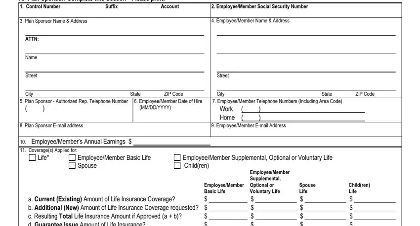 evidence of insurability A Plan Sponsor Complete this, Suffix, Account, EmployeeMember Social Security, Plan Sponsor Name  Address, EmployeeMember Name  Address, ATTN, Name, Street, City, Street, State, ZIP Code, City, and State blanks to fill