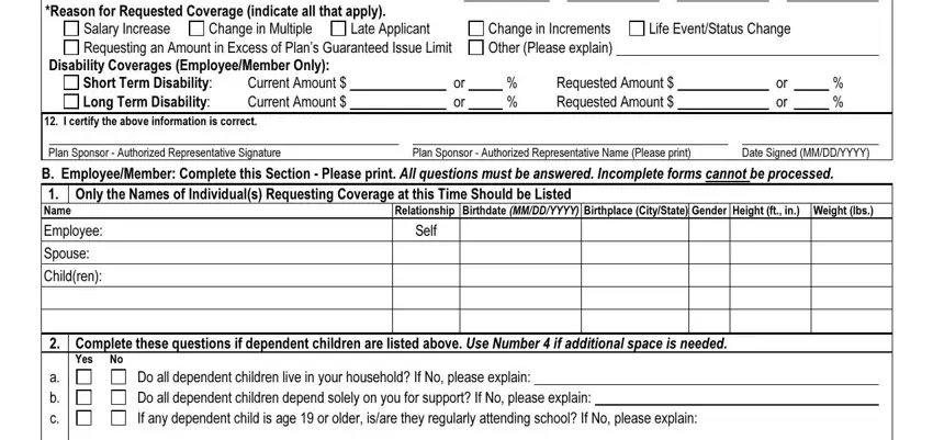 evidence of insurability EmployeeMember Basic Life  a, Reason for Requested Coverage, EmployeeMember Supplemental, Spouse Life, Children Life, Salary Increase Change in Multiple, Late Applicant, Change in Increments Other Please, Life EventStatus Change, Disability Coverages, Short Term Disability Long Term, Current Amount  Current Amount, or or, Requested Amount  Requested Amount, and or or fields to fill out