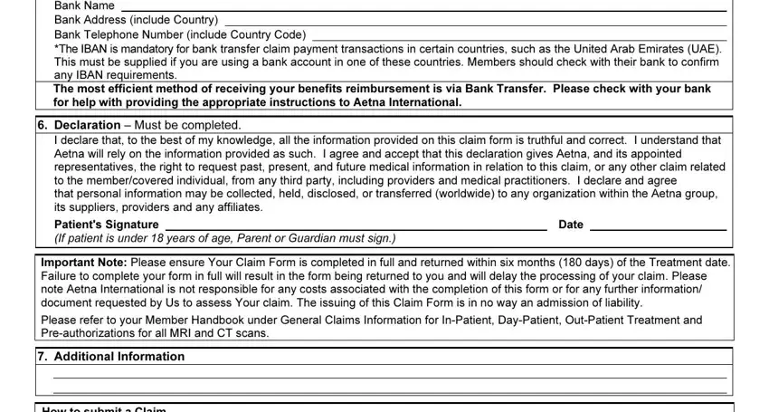 aetna dental reimbursement form Bank Name Bank Address include, The IBAN is mandatory for bank, Declaration  Must be completed, I declare that to the best of my, Patients Signature, If patient is under  years of age, Date, Important Note Please ensure Your, Additional Information, and How to submit a Claim Aetna blanks to insert