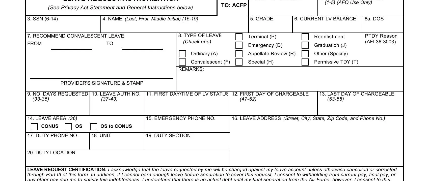 LEAVE REQUEST/AUTHORIZATION, (See Privacy Act Statement and, TO: ACFP, (1-5) (AFO Use Only), FROM, (Check one), Terminal (P), Emergency (D), Reenlistment, Graduation (J), PTDY Reason (AFI 36-3003), Ordinary (A), Appellate Review (R), Other (Specify), Convalescent (F), Special (H), Permissive TDY (T), REMARKS:, PROVIDER