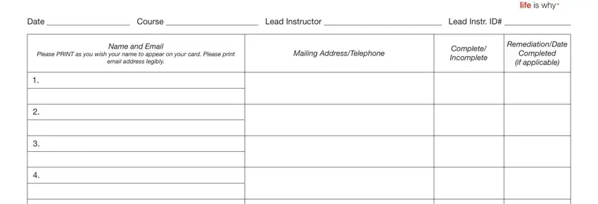 basic life support roster Course Participants, Date Course Lead Instructor Lead, Name and Email Please PRINT as you, Mailing AddressTelephone, Complete Incomplete, and RemediationDate Completed if fields to insert