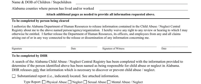 alabama child abuse registry Name, Middle, First, Last, Sex, Male Female, Race ___________ DOB ___/___/______, Current Mailing Address, Alias, Name & DOB of Spouse & Former, Name & DOB of Children /, Alabama counties where person has, Attach additional pages as needed, To be completed by person being, and I authorize the Alabama Department fields to complete