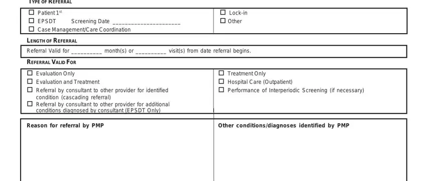 alabama medicaid referral form NPI #, Medicaid Provider #, Signature, NPI #, Medicaid Provider #, Signature, TYPE OF REFERRAL  Patient 1st ,  Lock-in  Other, condition (cascading referral),  Referral by consultant to other, conditions diagnosed by consultant,  Treatment Only  Hospital Care, Reason for referral by PMP, and Other conditions/diagnoses blanks to complete