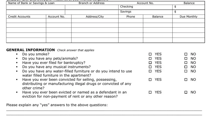 CREDIT INFORMATION Please list all, Name of Bank or Savings  Loan, Branch or Address, Account No, Checking, Savings, Balance, Credit Accounts, Account No, AddressCity, Phone, Balance, Due Monthly, GENERAL INFORMATION Check answer, and Do you smoke  Do you have any in california rental application aoa