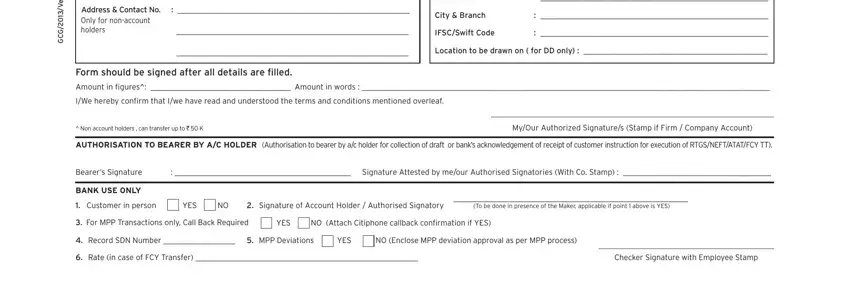 draft neft currency form Address  Contact No Only for, Bank Name, City  Branch, IFSCSwift Code, r e V       G C G, Location to be drawn on  for DD, Form should be signed after all, Amount in figures  Amount in words, IWe hereby confirm that Iwe have, Non account holders  can transfer, MyOur Authorized Signatures Stamp, AUTHORISATION TO BEARER BY AC, Authorisation to bearer by ac, Bearers Signature, and Signature Attested by meour fields to fill