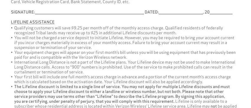 ny verizon lifeline service TWO FORMS OF IDENTIFICATION WILL, SIGNATURE, DATED, LIFELINE ASSISTANCE  Qualifying, recognized Tribal lands may, You will not be charged a service, Your equipment charges will, paid for and is compatible with, International Long Distance is, Your first bill will include one, which is calculated based on the, and The Lifeline discount is limited blanks to fill