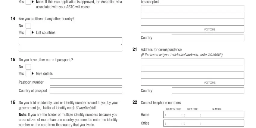 1419 application Yes, Note If this visa application is, Are you a citizen of any other, Yes, List countries, Do you have other current passports, Yes, Give details, Passport number, Country of passport, Do you hold an identity card or, Note If you are the holder of, Your current residential address, Country, and POSTCODE blanks to fill out