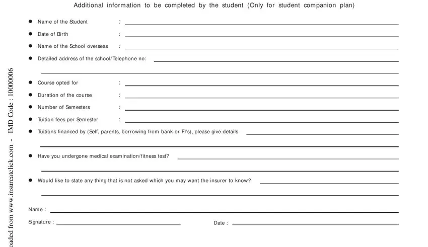 insureatclick Additional information to be, Name of the Student, Date of Birth, Name of the School overseas, Detailed address of the school, Course opted for, Duration of the course, Number of Semesters, Tuition fees per Semester, Tuitions financed by Self parents, Have you undergone medical, Would like to state any thing that, Name, Signature, and Date fields to fill out