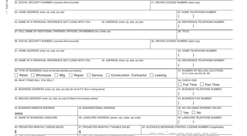 PPLICATION t a, r a e t, SOCIAL SECURITY NUMBER corporate, DRIVER LICENSE NUMBER attach copy, HOME ADDRESS street city state, NAME OF A PERSONAL REFERENCE NOT, ADDRESS street city state zip code, HOME TELEPHONE NUMBER, REFERENCE TELEPHONE NUMBER, FULL NAME OF ADDITIONAL PARTNER, TITLE, SOCIAL SECURITY NUMBER corporate, DRIVER LICENSE NUMBER attach copy, HOME ADDRESS street city state, and NAME OF A PERSONAL REFERENCE NOT fields to fill out