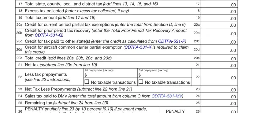 how to equalization form business in a transaction and use, Total state county local and, Excess tax collected enter excess, Total tax amount add line  and, a Credit for current period, Credit for prior period tax, c Credit for tax paid to other, Credit for aircraft common carrier, e Total credit add lines a b c and, Net tax subtract line e from line, Less tax prepayments see line, st prepayment tax only, nd prepayment tax only, No taxable transactions No taxable, and Net Tax Less Prepayments subtract fields to complete