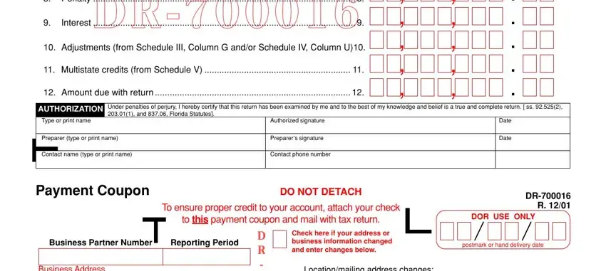 florida business partner number Penalty, Interest, Adjustments from Schedule III, Multistate credits from Schedule, Amount due with return, Under penalties of perjury I, AUTHORIZATION, Type or print name, Preparer type or print name, Contact name type or print name, Authorized signature, Preparers signature, Contact phone number, Date, and Date blanks to fill out