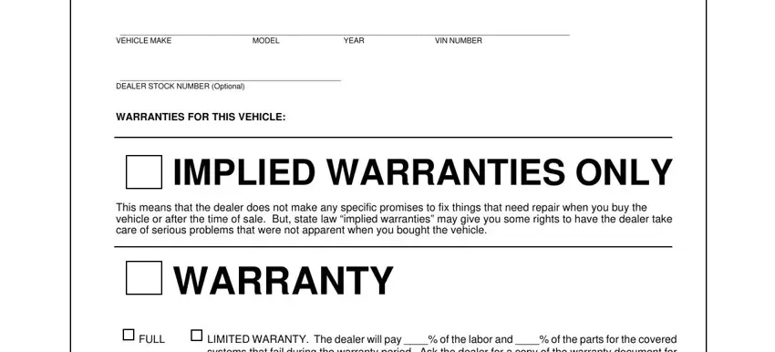 Buyer's Guide Form VEHICLE MAKE, MODEL, YEAR, VIN NUMBER, DEALER STOCK NUMBER Optional, WARRANTIES FOR THIS VEHICLE, IMPLIED WARRANTIES ONLY, This means that the dealer does, WARRANTY, FULL, and LIMITED WARANTY The dealer will fields to complete