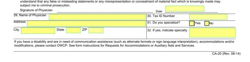 labor ca 20 Signature  I certify that the, Signature of Physician, Name of Physician, Address, City, State, ZIP, If yes indicate specialty, Date, Tax ID Number, Do you specialize, Yes, If you have a disability and are, and CA Rev blanks to fill out