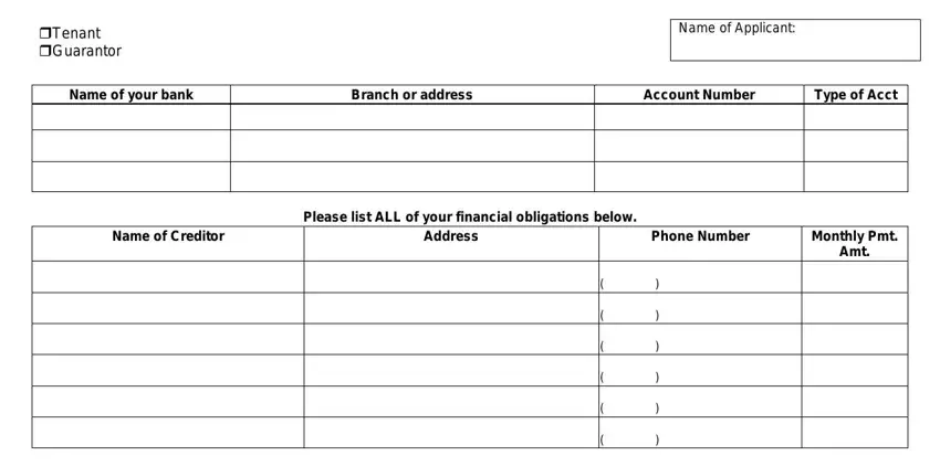 Tenant Guarantor, Name of Applicant, Name of your bank, Branch or address, Account Number, Type of Acct, Name of Creditor, Address, Phone Number, Please list ALL of your financial, and Monthly Pmt Amt in apartment association forms