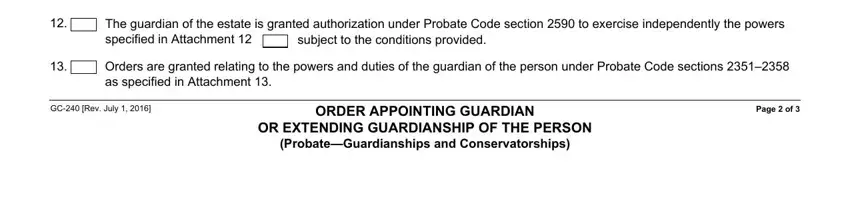 The guardian of the estate is, subject to the conditions provided, Orders are granted relating to the, GC Rev July, ORDER APPOINTING GUARDIAN OR, and Page  of in ca guardian form