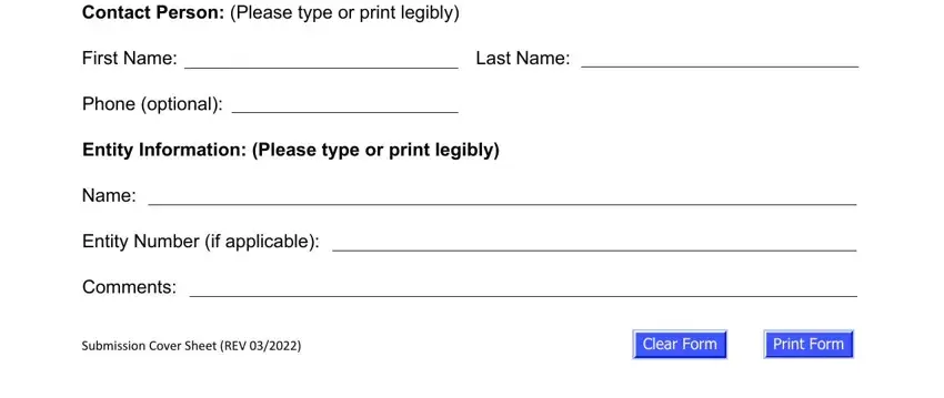 california form llc 1 Contact Person Please type or, First Name, Phone optional, Last Name, Entity Information Please type or, Name, Entity Number if applicable, Comments, and Submission Cover Sheet REV fields to fill