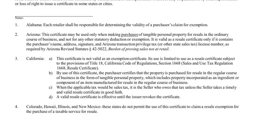 NV In order for the certificate to be, Notes:, Alabama: Each retailer shall be, Arizona: This certificate may be, California: a) This certificate is, to the provisions of Title 18, b) By use of this certificate, of business in the form of, c) When the applicable tax would, and valid resale certificate in, d) A valid resale certificate is, and Colorado fields to complete