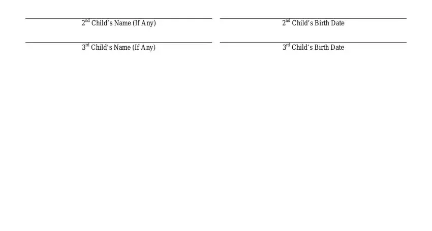 cants5 Mail the original to the nearest, 2nd Child’s Name (If Any), 2nd Child’s Birth Date, 3rd Child’s Name (If Any), and 3rd Child’s Birth Date blanks to fill out