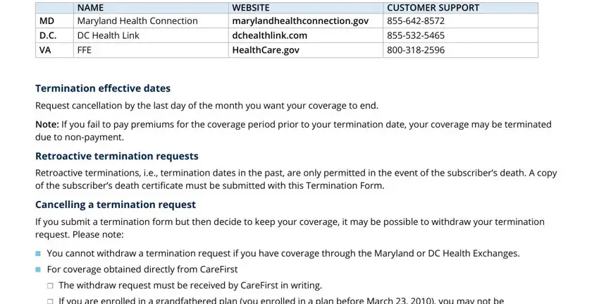 carefirst cancellation form NAME Maryland Health Connection, WEBSITE marylandhealthconnectiongov, CUSTOMER SUPPORT, DC Health Link, FFE, dchealthlinkcom, HealthCaregov, Termination effective dates, Request cancellation by the last, Note If you fail to pay premiums, Retroactive termination requests, Retroactive terminations ie, Cancelling a termination request, If you submit a termination form, and You cannot withdraw a termination blanks to complete