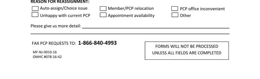 medicaid change pcp texas REASON FOR REASSIGNMENT, Unhappy with current PCP, Please give us more detail, MemberPCP relocation Appointment, PCP office inconvenient Other, FAX PCP REQUESTS TO, MFNJ OMHC, and FORMS WILL NOT BE PROCESSED UNLESS blanks to complete