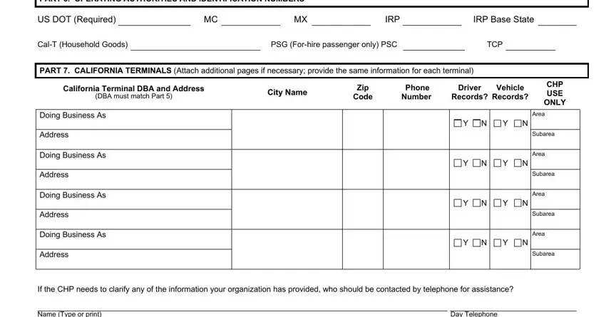 california motor profile PART  OPERATING AUTHORITIES AND, US DOT Required, IRP, IRP Base State, CalT Household Goods, PSG Forhire passenger only PSC, TCP, PART  CALIFORNIA TERMINALS Attach, California Terminal DBA and, City Name, Zip Code, Phone Number, Driver Records, Vehicle Records, and CHP USE ONLY fields to fill