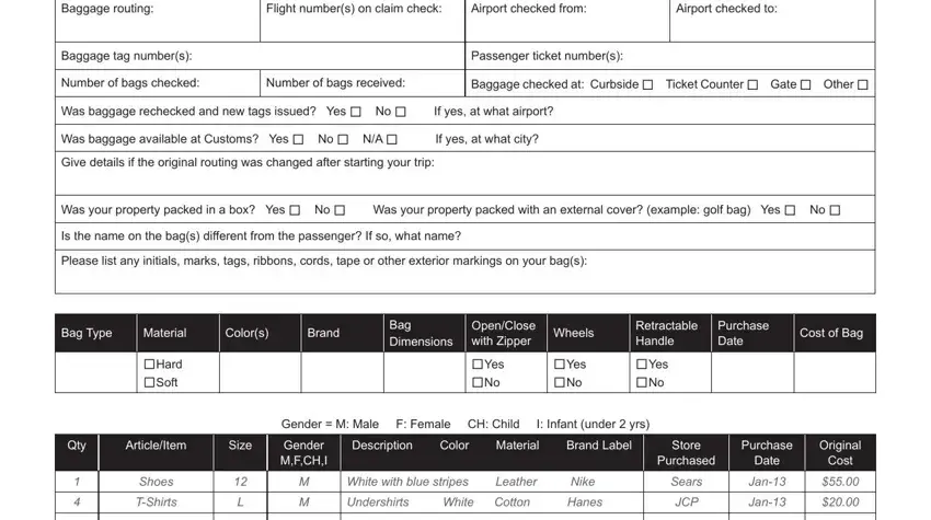 claim bag american Baggage routing, Flight numbers on claim check, Airport checked from, Airport checked to, Baggage tag numbers, Passenger ticket numbers, Number of bags checked, Number of bags received, Baggage checked at Curbside, Was baggage rechecked and new tags, Was baggage available at Customs, Give details if the original, Was your property packed in a box, Is the name on the bags different, and Please list any initials marks blanks to complete